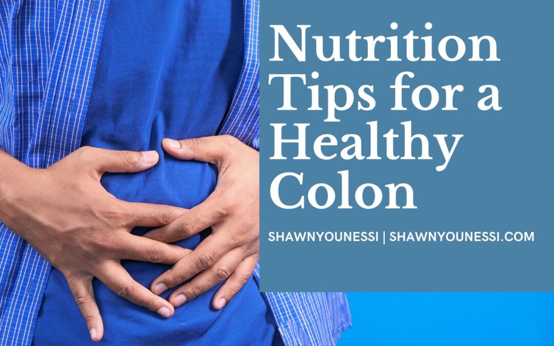 Nutrition Tips for a Healthy Colon
