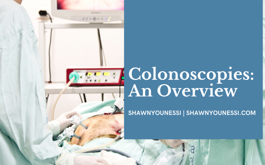 Shawn Younessi Colonoscopies An Overview