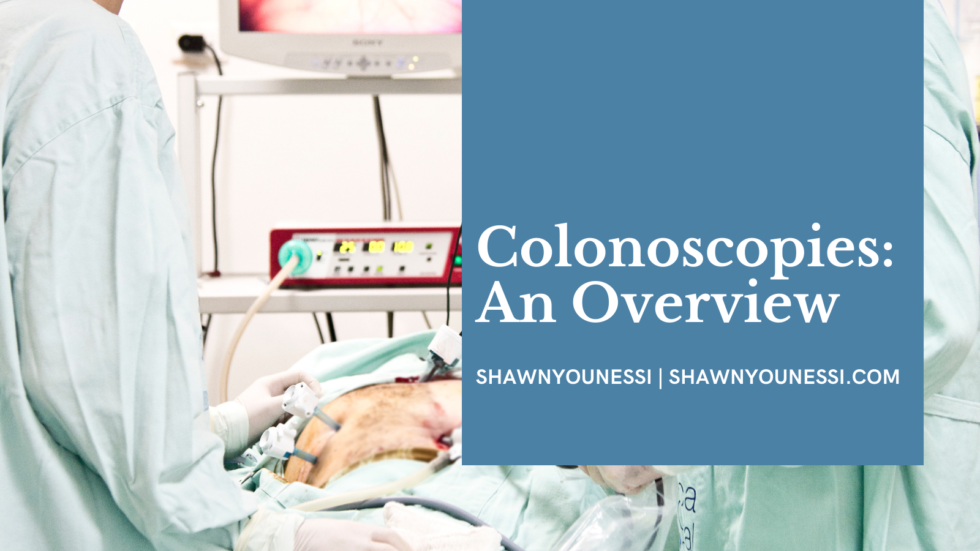 Colonoscopies An Overview Shawn Younessi