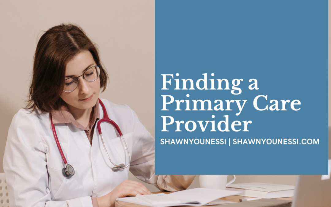 Shawn Younessi Finding A Primary Care Provider