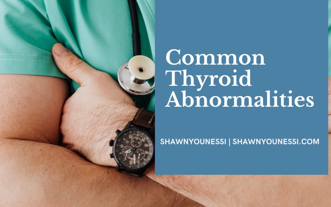 Shawn Younessi Common Thyroid